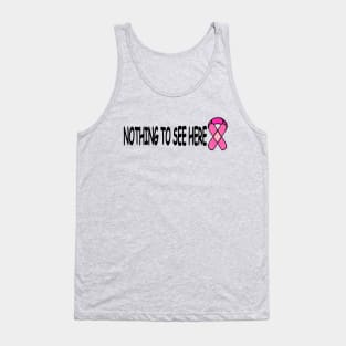 Breast Cancer Humor Nothing To See Here Tank Top